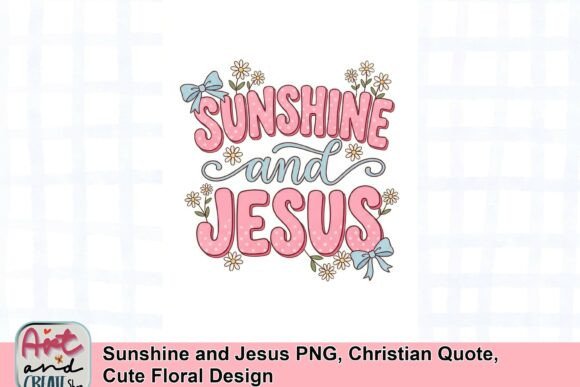 Download Sunshine and Jesus PNG, Christian Quote, Cute Floral Design - Cute Collection