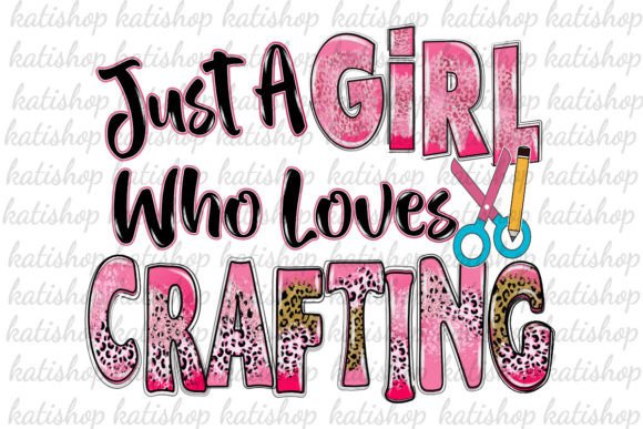 Download Just a Girl Who Loves Crafting Png - Love Collection
